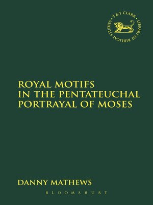 cover image of Royal Motifs in the Pentateuchal Portrayal of Moses